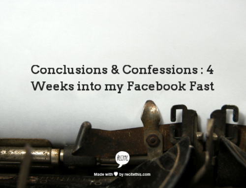 Conclusions & Confessions – a Month into my Facebook Fast