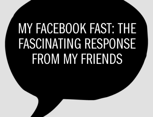 My Facebook Fast – the Fascinating Response from Friends